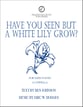 Have You Seen But a White Lily Grow? SATB choral sheet music cover